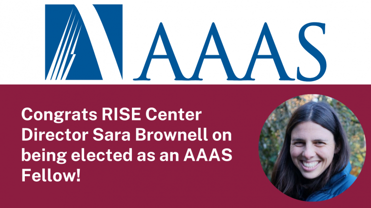 Sara Brownell is in a circular frame in a blue jacket next to a short blurb "Congrats RISE Center Director Sara Brownell on being elected as an AAAS Fellow!" With the AAAS logo on top in front of a white backdrop.